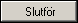 slutför
